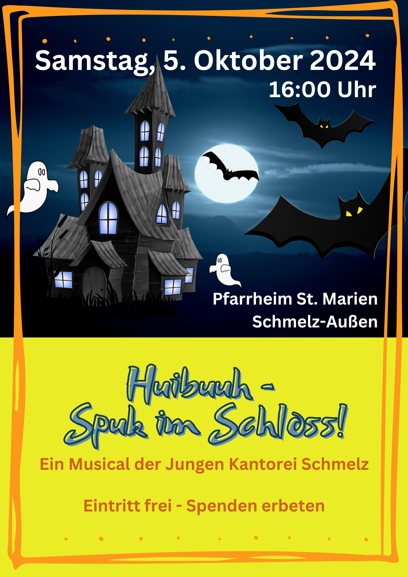 Die jungen Sänger/innen der Jungen Kantorei laden ganz herzlich ein zur Aufführung ihres Musicals „Hubiuuh- Spuk im Schloss“ am Samstag, 05.10.2024, um 16:00 Uhr im Pfarrheim St. Marien Schmelz-Außen ein.